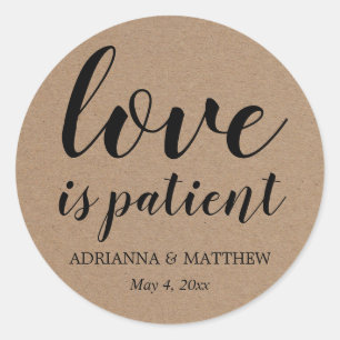 Love Is Patient Rustic Kraft Paper Wedding Favour Classic Round Sticker