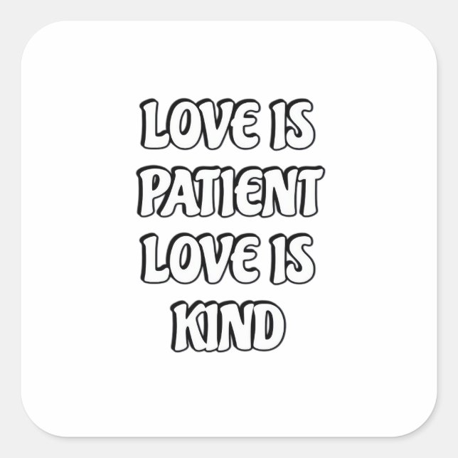 Love Is Patient Simple Design  Square Sticker (Front)