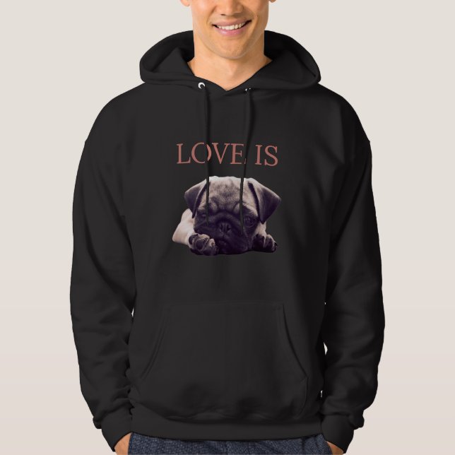 Love Is Pug Dog Pug Mum Life Love Dog Pet Essentia Hoodie (Front)