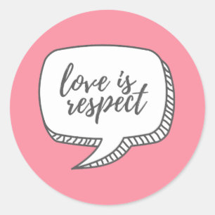 Love is respect classic round sticker