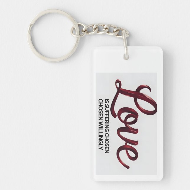 Love is Suffering Chosen Willingly Keychain | Insp (Front)