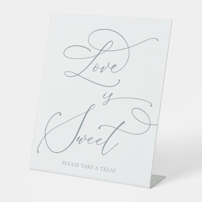 Love is Sweet Dusty Blue Grey Minimalist Wedding   Pedestal Sign (Front)