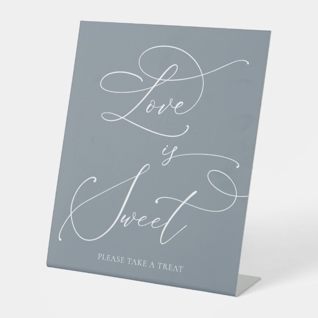 Love is Sweet Dusty Blue Grey Minimalist Wedding  Pedestal Sign (Front)