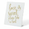 Love is sweet please take a treat gold  sign