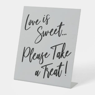 Love is Sweet Please Take a Treat! Light Grey Pedestal Sign