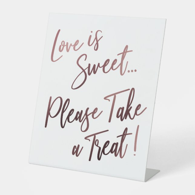 Love is Sweet Please Take a Treat Simple Rose Gold Pedestal Sign (Front)