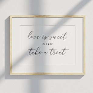 Love is sweet take treat. Black and white wedding Poster