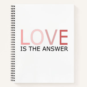 Love Is The Answer Spiral Notebook