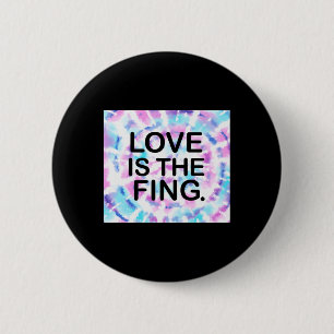Love Is The Fing. Sticker 6 Cm Round Badge