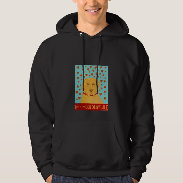 Love is the Goldens rule- Stephen Huneck Hoodie (Front)