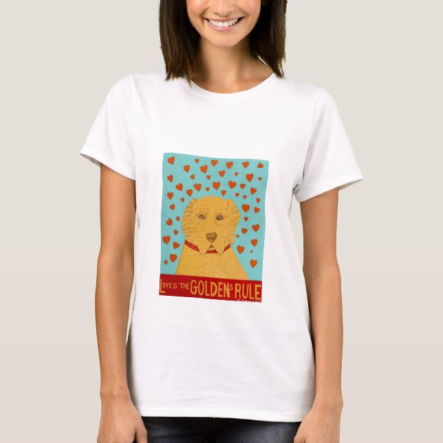 Love is the Goldens Rule - Stephen Huneck T-Shirt (Front)