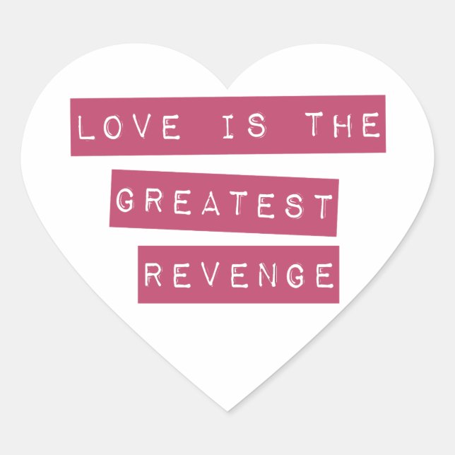 Love Is The Greatest Revenge Heart Sticker (Front)