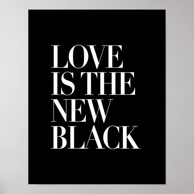 LOVE IS THE NEW BLACK POSTER (Front)