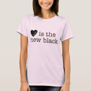 Love IS the new black T-Shirt