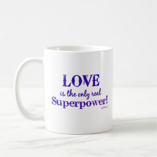"Love is the only real superpower" mug