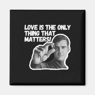 Love Is The Only Thing That S. Sticker Magnet