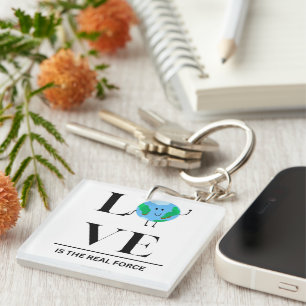 LOVE IS THE REAL FORCE KEYCHAIN