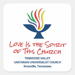 Love is the Spirit - TVUUC Square Sticker
