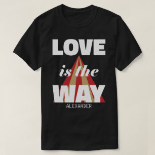 Love Is The Way White Red Gold Name Personalised T-Shirt