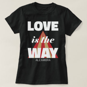 Love Is The Way White Red Gold Personalized Name T-Shirt