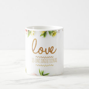 Love is Unconditional, pink roses Coffee Mug