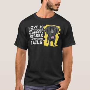 Love Is Wet Noses  Labrador Retriever  Dog Owner L T-Shirt