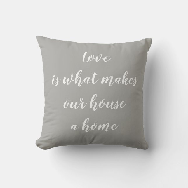 Love is what makes our house a home Pillow (Front)