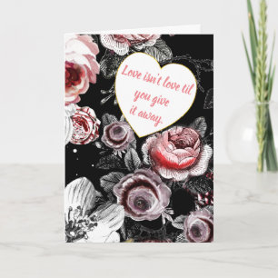 Love isn't Love until you give it Away Mothers Day Thank You Card