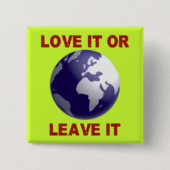 Love It Or Leave It 15 Cm Square Badge (Front)