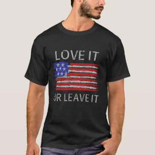 Love it or leave it USA Flag T-Shirt