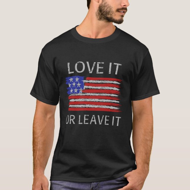 Love it or leave it USA Flag T-Shirt (Front)