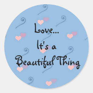 Love...It's a Beautiful Thing Classic Round Sticker
