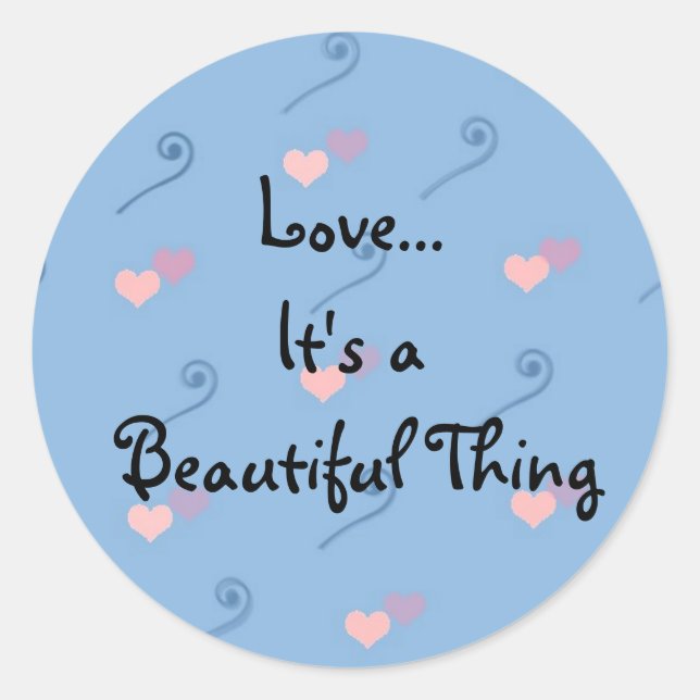 Love...It's a Beautiful Thing Classic Round Sticker (Front)