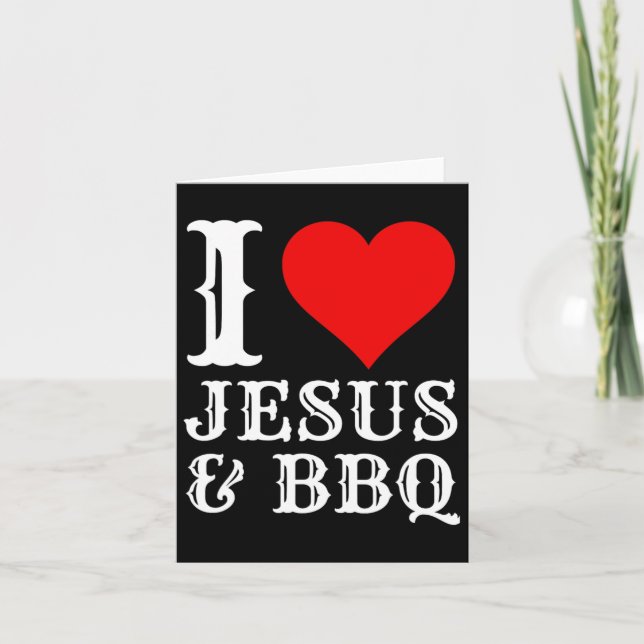 Love Jesus Bbq Proud Christian Food Grill Meat Smo Card (Front)