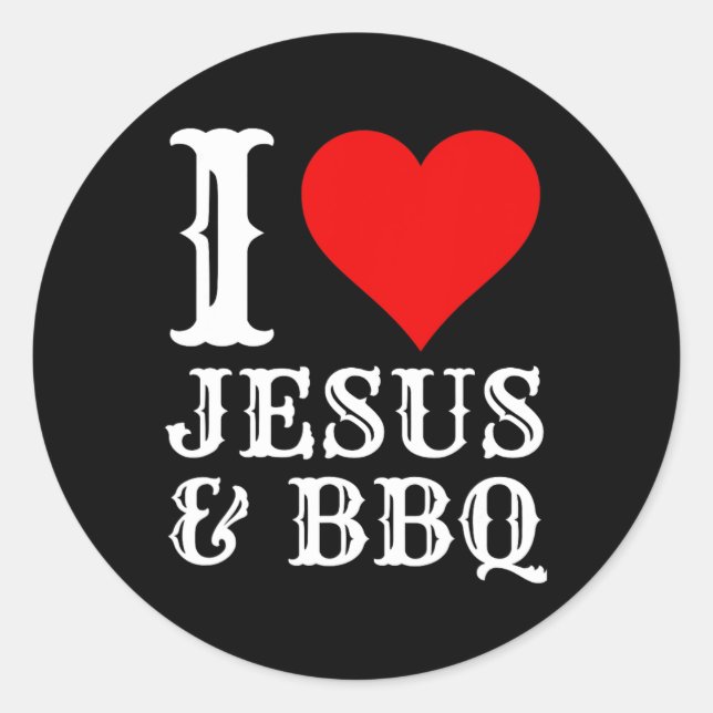 Love Jesus Bbq Proud Christian Food Grill Meat Smo Classic Round Sticker (Front)