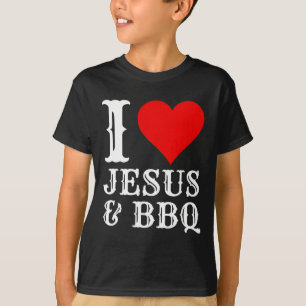 Love Jesus Bbq Proud Christian Food Grill Meat Smo T-Shirt