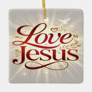 Love Jesus Ceramic Ornament