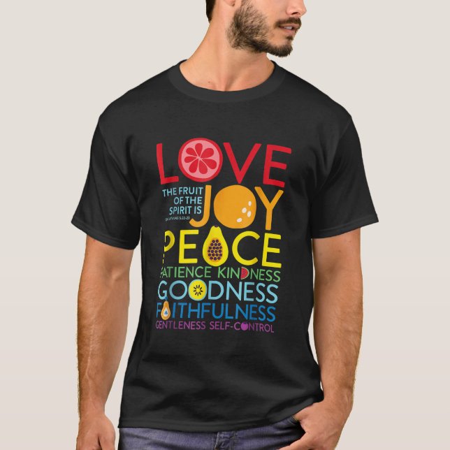 Love Joy The Fruit Of The Spirit Is Galatians Shir T-Shirt (Front)