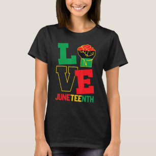 Love Juneteeth Pride Black History Proud Afro Amer T-Shirt