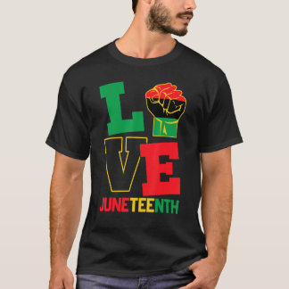 Love Juneteeth Pride Black History Proud Afro Amer T-Shirt