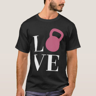 Love Kettlebell Workout Fitness Fun T-Shirt
