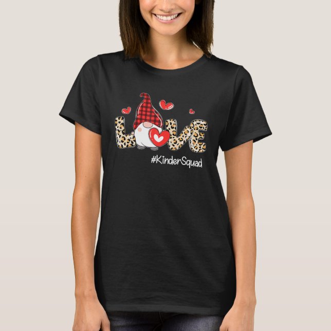 Love Kinder Squad Gnome Funny Teachers Valentines T-Shirt (Front)