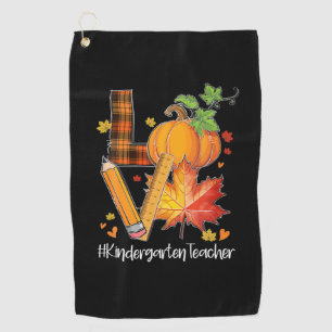 LOVE Kindergarten Teacher Fall Leaves Autumn Golf Towel
