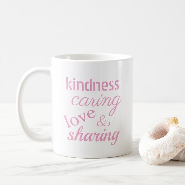 Love Kindness Caring Pink Uplifting Coffee Mug (With Donut)