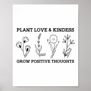 Love Kindness Grow Positive Thoughts Saying Self-c Poster