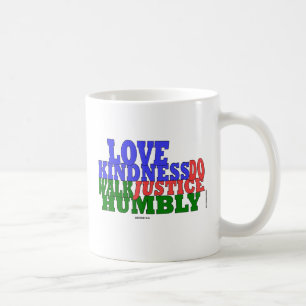 lOVE KINDNESS WALK HUMBLY Micah 6:8 Coffee Mug