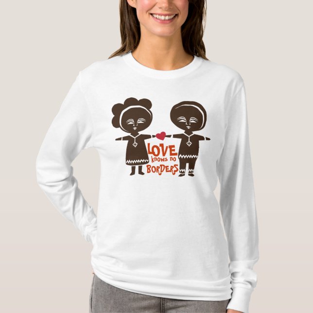 Love Knows No Borders T-Shirt (Front)