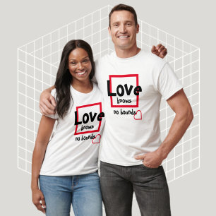Love Knows No Bounds T-Shirt