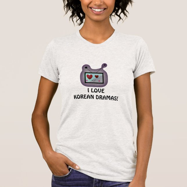 Love Korean Dramas! T-Shirt (Front)