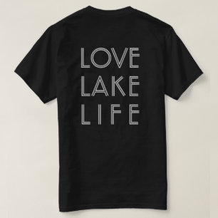 LOVE LAKE LIFE custom lake name dark T-Shirt